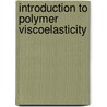Introduction To Polymer Viscoelasticity door William J. MacKnight