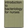 Introduction to Bacteriology for Nurses by Harry Wardwell Carey