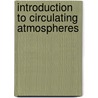 Introduction to Circulating Atmospheres door Ian N. James