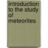 Introduction to the Study of Meteorites