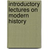 Introductory Lectures On Modern History door Onbekend