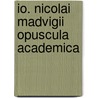 Io. Nicolai Madvigii Opuscula Academica door Onbekend