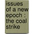 Issues Of A New Epoch : The Coal Strike