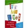 It's My Life! a Power Journal for Teens by Tian Dayton