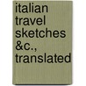 Italian Travel Sketches &C., Translated by Heinrich Heine