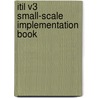 Itil V3 Small-Scale Implementation Book door The Office of Government Commerce