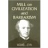 J.S. Mill On Civilization And Barbarism