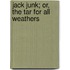 Jack Junk; Or, The Tar For All Weathers