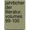Jahrbcher Der Literatur, Volumes 99-100 by Anonymous Anonymous