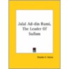 Jalal Ad-Din Rumi, The Leader Of Sufism by Unknown