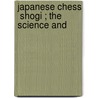 Japanese Chess  Shogi ; The Science And door Choyo Suzuki
