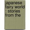 Japanese Fairy World : Stories From The by William Elliott Griffis
