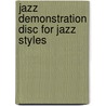 Jazz Demonstration Disc For Jazz Styles door Mark C. Gridley