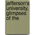 Jefferson's University, Glimpses Of The