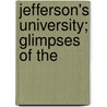 Jefferson's University; Glimpses Of The by Sallie J. Doswell