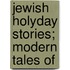 Jewish Holyday Stories; Modern Tales Of