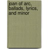 Joan Of Arc, Ballads, Lyrics, And Minor door Robert Southey