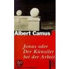 Jonas oder der Künstler bei der Arbeit door Albert Camus