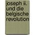 Joseph Ii. Und Die Belgische Revolution