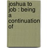 Joshua To Job : Being A Continuation Of door Walter Shaw Sparrow