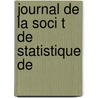 Journal De La Soci T  De Statistique De door Onbekend