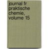 Journal Fr Praktische Chemie, Volume 15 by Otto Linne Erdmann