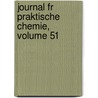 Journal Fr Praktische Chemie, Volume 51 by Chemische Gesellschaft Der Deutschen Demokratischen Republik