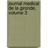 Journal Medical de La Gironde, Volume 3 by Anonymous Anonymous