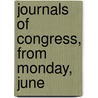 Journals Of Congress, From Monday, June door See Notes Multiple Contributors