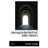 Journey To The North Of India, Volume I door Arthur Conolly
