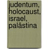 Judentum, Holocaust, Israel, Palästina door Onbekend