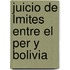 Juicio de Lmites Entre El Per y Bolivia