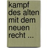 Kampf Des Alten Mit Dem Neuen Recht ... by Georg Jellinek