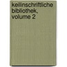 Keilinschriftliche Bibliothek, Volume 2 door Eberhard Schrader