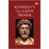 Kennedy's New Latin Primer (Us Edition)