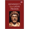 Kennedy's New Latin Primer (Us Edition) door G. Gray