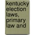 Kentucky Election Laws, Primary Law And