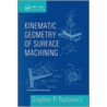 Kinematic Geometry of Surface Machining door Stephen P. Radzevich