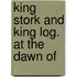 King Stork And King Log. At The Dawn Of