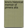 Kino's Historical Memoir of Pimera Alta by Eusebio Francisco Kino