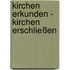 Kirchen erkunden - Kirchen erschließen