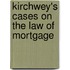 Kirchwey's Cases On The Law Of Mortgage