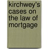 Kirchwey's Cases On The Law Of Mortgage by I. Maurice 1887 Wormser