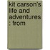 Kit Carson's Life And Adventures : From