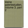 Kleine Galeriestudien, Volume 3, Part 2 door Theodor Von Frimmel