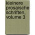 Kleinere Prosaische Schriften, Volume 3