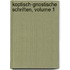 Koptisch-Gnostische Schriften, Volume 1