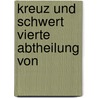 Kreuz Und Schwert Vierte Abtheilung Von door Gregor Samarow