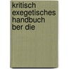 Kritisch Exegetisches Handbuch  Ber Die door Onbekend