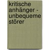 Kritische Anhänger - Unbequeme Störer door Wolfgang R. Krabbe